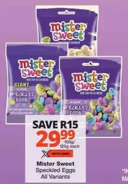 Checkers Mister Sweet Speckled Eggs All Variants offer