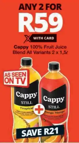 Checkers Cappy 100% Fruit Juice Blend All Variants offer