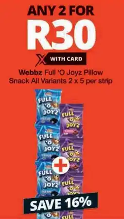 Checkers Webbz Full 'O Joyz Pillow Snack All Variants offer