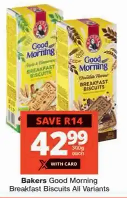 Checkers Bakers Good Morning Breakfast Biscuits All Variants offer