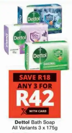 Checkers Dettol Bath Soap All Variants offer