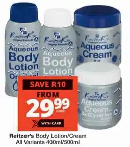 Checkers Reitzer's Body Lotion/ Cream All Variants offer