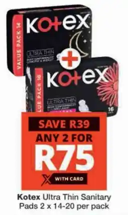 Checkers Kotex Ultra Thin Sanitary Pads offer