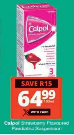 Checkers Calpol Strawberry Flavoured Paediatric Suspension offer