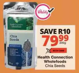 Checkers Health Connection Wholefoods Chia Seeds offer