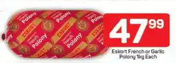 Pick n Pay Eskort French or Garlic Polony 1kg Each offer