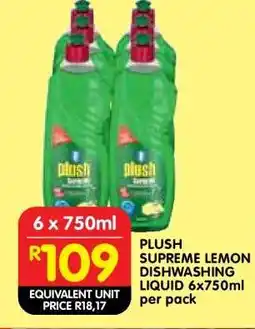 Shoprite PLUSH SUPREME LEMON DISHWASHING LIQUID 6x750ml offer