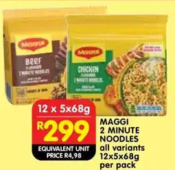 Shoprite MAGGI 2 MINUTE NOODLES all variants 12x5x68g per pack offer