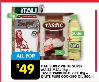 Shoprite ITAU SUPER WHITE SUPER MAIZE MEAL 1kg + TASTIC PARBOILED RICE 1kg + D'LITE PURE COOKING OIL 500ml offer