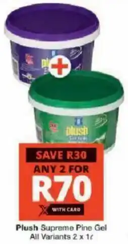 Checkers Hyper Plush Supreme Pine Gel All Variants offer