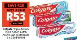 Checkers Hyper Colgate Triple Action/ Triple Action Extra/ Active Salt Toothpaste offer