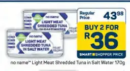 Pick n Pay no name Light Meat Shredded Tuna in Salt Water 170g offer