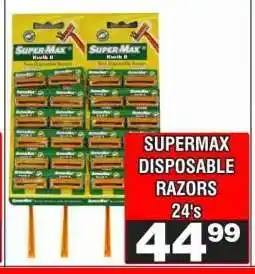 Advance Cash n Carry SUPERMAX DISPOSABLE RAZORS 24's offer