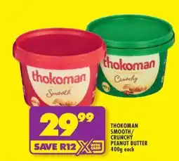 Shoprite THOKOMAN SMOOTH/CRUNCHY PEANUT BUTTER offer