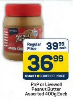 Pick n Pay PnP or Livewell Peanut Butter Assorted offer