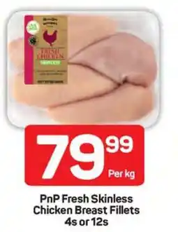 Pick n Pay PnP Fresh Skinless Chicken Breast Fillets 4s or 12s offer
