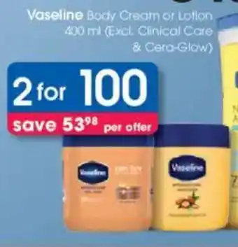 Clicks Vaseline Body Cream or Lotion offer