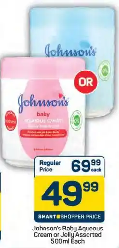Pick n Pay Hypermarket Johnson's Baby Aqueous Cream or Jelly Assorted 500ml Each offer