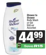 Spar Shower To Shower Body Wash Or Gel Assorted-500ml Each offer