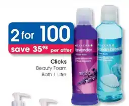 Clicks Clicks Beauty Foam Bath 1 Litre offer