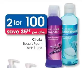 Clicks Clicks Beauty Foam Bath 1 Litre offer