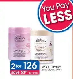 Clicks Oh So Heavenly Body Cream 700 ml offer