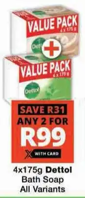 Checkers Hyper Dettol Bath Soap All Variants offer