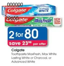 Clicks Colgate Toothpaste MaxFresh, Max White Lasting White or Charcoal, or Advanced White offer