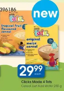 Clicks Clicks Made 4 Tots Cereal Just Add Water offer