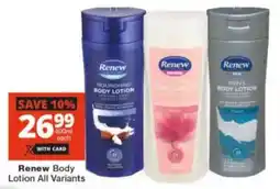 Checkers Renew Body Lotion All Variants offer