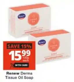 Checkers Renew Derma Tissue Oil Soap offer