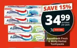 Checkers Aquafresh Fresh & Minty/ Herbal Toothpaste offer