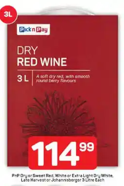 Pick n Pay Liquor PnP Dry or Sweet Red, White or Extra Light Dry White, Late Harvest or Johannisberger offer