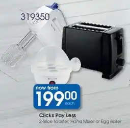 Clicks Clicks Pay Less 2-Slice Toaster, Hand Mixer or Egg Boiler offer