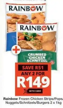 Checkers Rainbow Frozen Chicken Strips/Pops/Nuggets/Schnitzels/Burgers 2 x 1kg offer