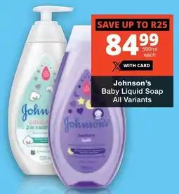 Checkers Johnson's Baby Liquid Soap All Variants offer