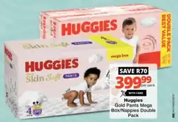 Checkers Huggies Gold Pants Mega Box/ Nappies Double Pack offer