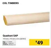 Builders Warehouse COL Timber Quadrant SAP 19mm X 19mm X 3m 60767 offer