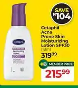 Dis-Chem Cetaphil Acne Prone Skin Moisturizing Lotion SPF30-118ml offer
