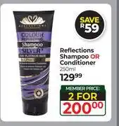 Dis-Chem Reflections Shampoo Or Conditioner-For 2 x 250ml offer
