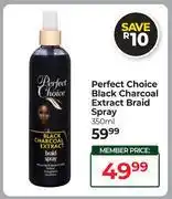 Dis-Chem Perfect Choice Black Charcoal Extract Braid Spray-350ml offer