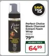 Dis-Chem Perfect Choice Black Charcoal Extract Foam Wrap-200ml offer