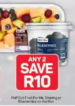 Pick n Pay PnP Cut Fruit For Me, Sharing or Blueberries on the Run offer