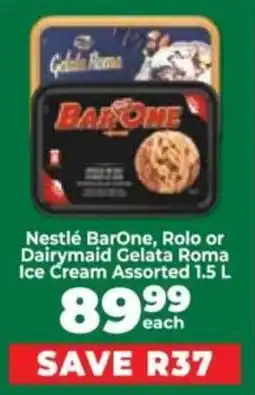 Food Lover's Market Nestlé BarOne, Rolo or Dairymaid Gelata Roma Ice Cream Assorted offer