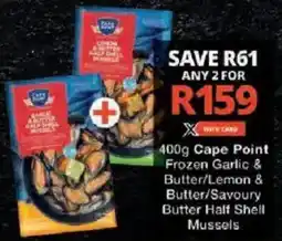Checkers Cape Point Frozen Garlic & Butter/ Lemon & Butter/ Savoury Butter Half Shell Mussels offer