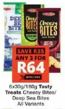 Checkers Tasty Treats Cheesy Bites/ Deep Sea Bites All Variants offer