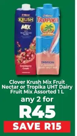 Food Lover's Market Clover Krush Mix Fruit Nectar or Tropika UHT Dairy Fruit Mix Assorted 1 L offer