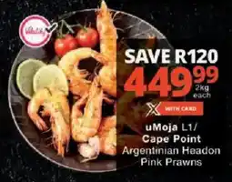 Checkers uMoja L1/ Cape Point Argentinian Headon Pink Prawns offer