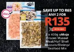 Checkers uMoja Frozen Mussel Meat/ Half Shell Mussels/ Shrimp/ Seafood Mix offer