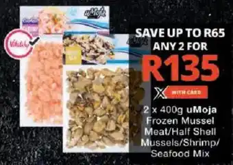 Checkers uMoja Frozen Mussel Meat/ Half Shell Mussels/ Shrimp/ Seafood Mix offer